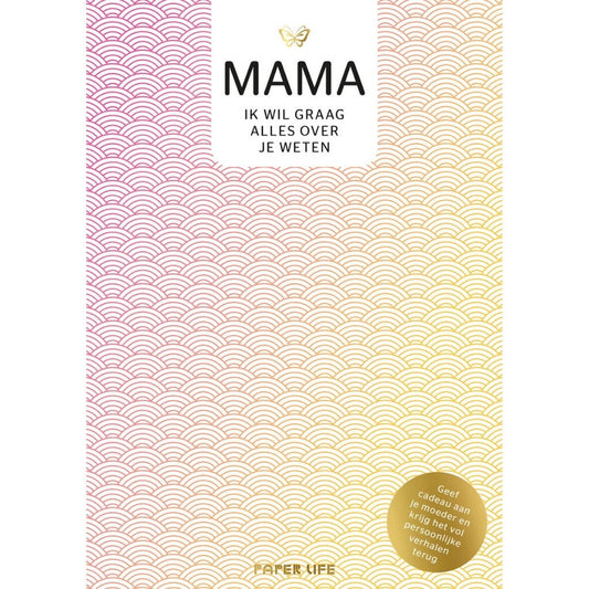 Mama, ik wil graag alles over je weten - invulboek