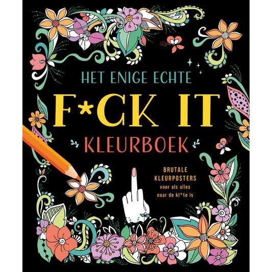 Het enige echte f*ck it kleurboek